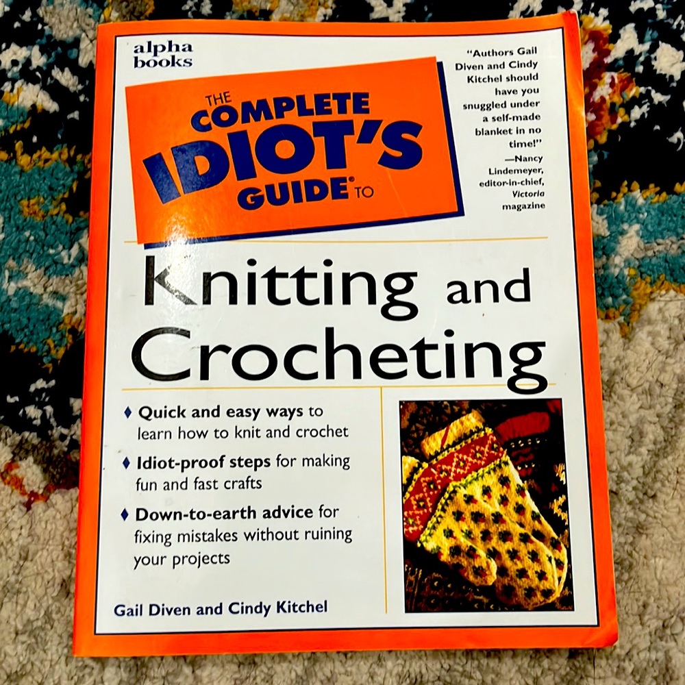 The Complete Idiot’s Guide to Knitting and Crocheting